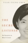 Image for The Secret Listener: An Ingenue in Mao&#39;s Court