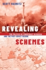 Image for Revealing schemes  : the politics of conspiracy in Russia and the post-Soviet region