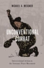 Image for Unconventional Combat: Intersectional Action in the Veterans&#39; Peace Movement