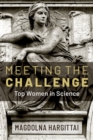 Image for Meeting the Challenge: Top Women in Science