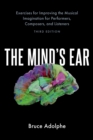 Image for Mind&#39;s Ear: Exercises for Improving the Musical Imagination for Performers, Composers, and Listeners