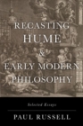 Image for Recasting Hume and early modern philosophy  : selected essays