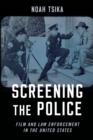Image for Screening the police  : film and law enforcement in the United States