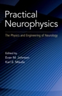 Image for Practical neurophysics: physics and engineering of neurology