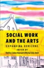 Image for Social work and the arts  : expanding horizons