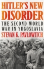 Image for Hitler&#39;s New Disorder: The Second World War in Yugoslavia