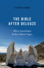Image for The Bible after Deleuze: affects, assemblages, bodies without organs