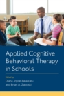 Image for Applied cognitive behavioral therapy in schools