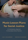 Image for Music lesson plans for social justice  : a contemporary approach for secondary school teachers