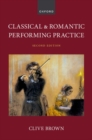 Image for Classical and Romantic Performing Practice