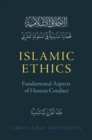 Image for Islamic ethics  : fundamental aspects of human conduct