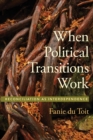 Image for When political transitions work  : reconciliation as interdependence