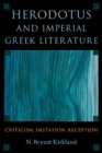 Image for Herodotus and imperial Greek literature  : criticism, imitation, reception