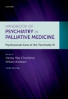Image for Handbook of Psychiatry in Palliative Medicine 3rd edition: Psychosocial Care of the Terminally Ill