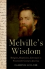 Image for Melville&#39;s wisdom  : religion, skepticism, and literature in nineteenth-century America