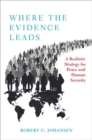 Image for Where the evidence leads  : a realistic strategy for peace and human security