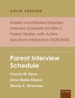 Image for Anxiety and related disorders interview schedule for DSM-5, child version, with autism spectrum addendum (ADIS/ASA)  : parent interview schedule