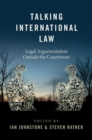 Image for Talking international law  : legal argumentation outside the courtroom