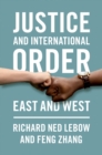 Image for Justice and International Order: East and West
