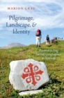 Image for Pilgrimage, landscape, and identity  : reconstructing sacred geographies in Norway