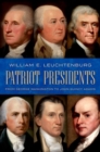 Image for Patriot Presidents : From George Washington to John Quincy Adams