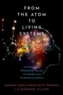 Image for From the atoms to living systems  : a chemical and philosophical journey into modern and contemporary science