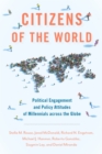 Image for Citizens of the World: Political Engagement and Policy Attitudes of Millennials Across the Globe