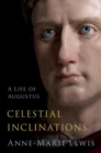Image for Celestial inclinations  : a life of Augustus