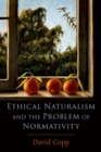 Image for Ethical naturalism and the problem of normativity