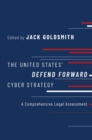 Image for The United States&#39; Defend Forward Cyber Strategy  : a comprehensive legal assessment