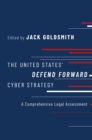 Image for United States&#39; Defend Forward Cyber Strategy: A Comprehensive Legal Assessment.