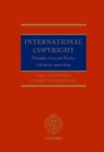 Image for International copyright  : principles, law, and practice