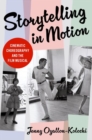 Image for Storytelling in motion  : cinematic choreography and the film musical