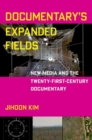 Image for Documentary&#39;s expanded fields  : new media and the twenty-first-century documentary