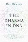 Image for Dharma in DNA: Insights at the Intersection of Biology and Buddhism