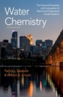 Image for Water chemistry  : an introduction to the chemistry of natural and engineered aquatic systems