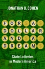 Image for For a dollar and a dream  : state lotteries in modern America