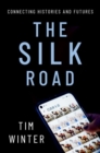 Image for The Silk Road  : connecting histories and futures
