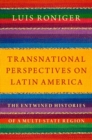 Image for Transnational perspectives on Latin America  : the entwined histories of a multi-state region