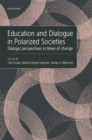 Image for Education and dialogue in polarized societies  : dialogic perspectives in times of change