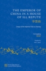 Image for The emperor of China in a house of ill repute  : songs of the imperial visit to Datong