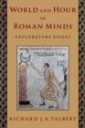 Image for World and hour in Roman minds  : exploratory essays
