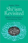 Image for Shi&#39;ism revisited  : ijtihad and reformation in contemporary times