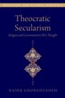 Image for Theocratic Secularism: Religion and Government in Shiai Thought
