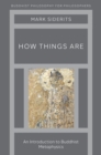 Image for How Things Are: An Introduction to Buddhist Metaphysics