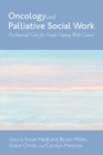 Image for Oncology and palliative social work  : psychosocial care for people coping with cancer