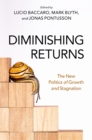 Image for Diminishing Returns: The New Politics of Growth and Stagnation