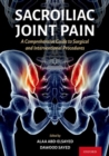 Image for Sacroiliac joint pain  : a comprehensive guide to interventional and surgical procedures