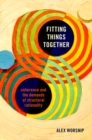 Image for Fitting things together  : coherence and the demands of structural rationality