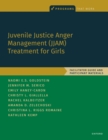Image for Juvenile Justice Anger Management (JJAM) Treatment for Girls: Facilitator Guide and Participant Materials